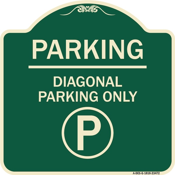 Signmission Parking Diagonal Parking W/ Parking Heavy-Gauge Aluminum Architectural Sign, 18" x 18", G-1818-23472 A-DES-G-1818-23472 - main
